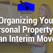 Organizing Your Personal Property for an Interim Move