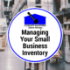 Managing Your Small Business Inventory