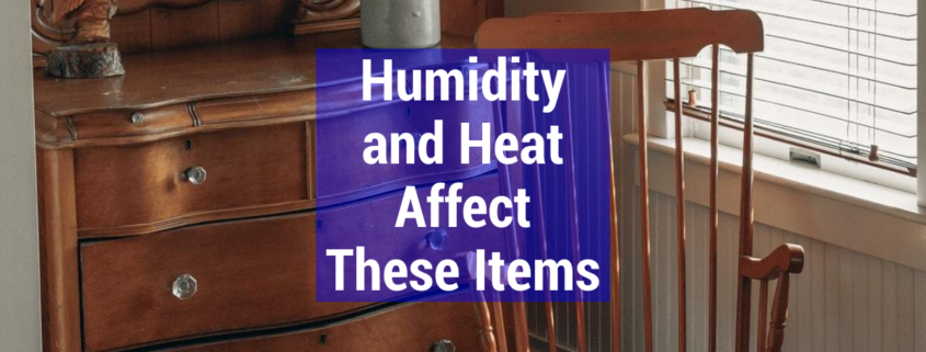 Humidity and Heat Affect These Items
