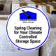 Spring Cleaning for Your Climate Controlled Storage Space