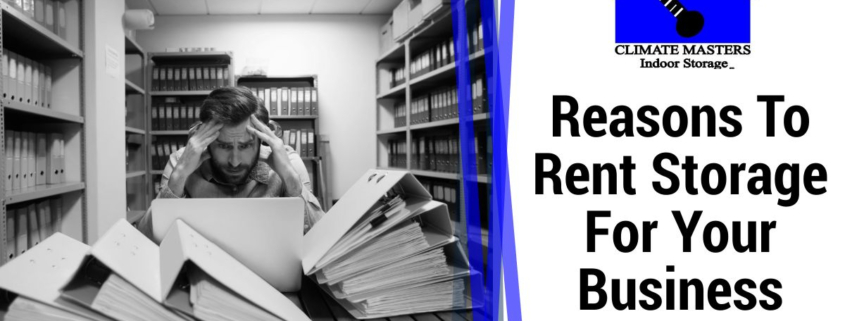 Reasons To Rent Storage For Your Business