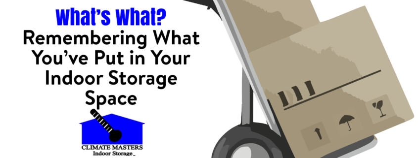 Remembering What You’ve Put in Your Indoor Storage Space