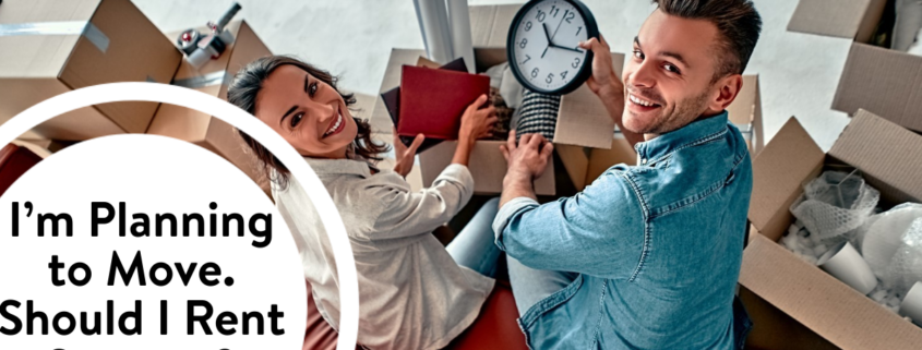 I’m Planning to Move. Should I Rent Storage?