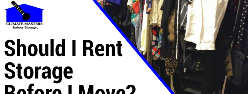 Should I Rent Storage Before I Move?