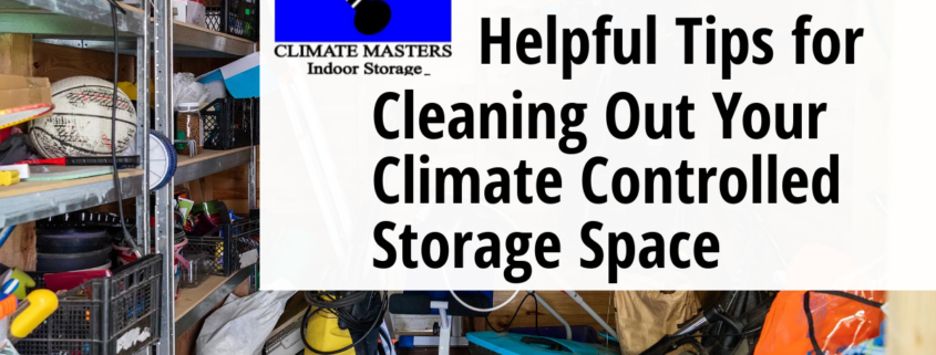Cleaning Out Your Climate Controlled Storage Space