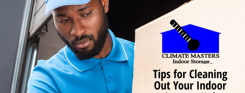 Tips for Cleaning Out Your Indoor Storage Unit