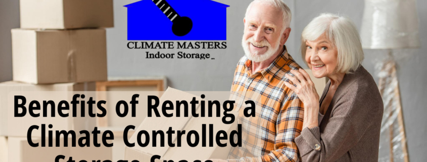 Benefits of Renting a Climate Controlled Storage Space