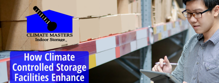 How Climate Controlled Storage Facilities Enhance Your Business