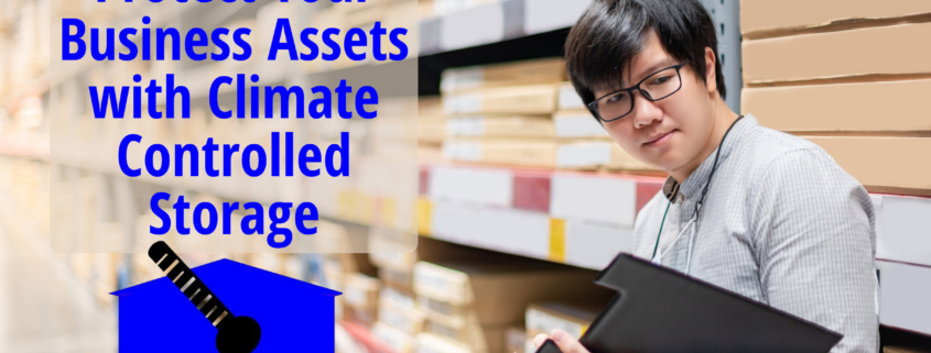 Protect Your Business Assets with Climate Controlled Storage