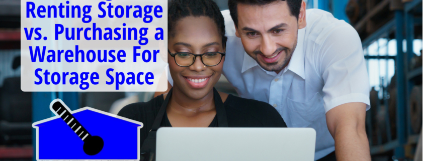 Advantages of Renting Storage vs. Purchasing a Warehouse