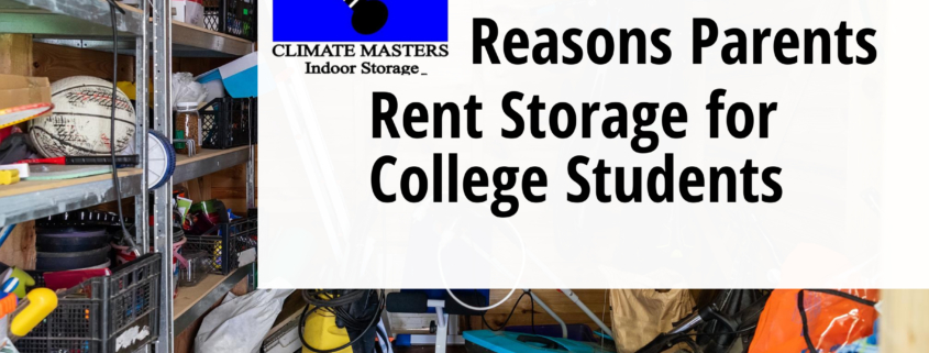 Reasons Parents Rent Storage for College Students