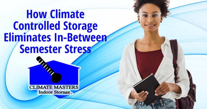 Climate Controlled Storage Eliminates In-Between Semester Stress