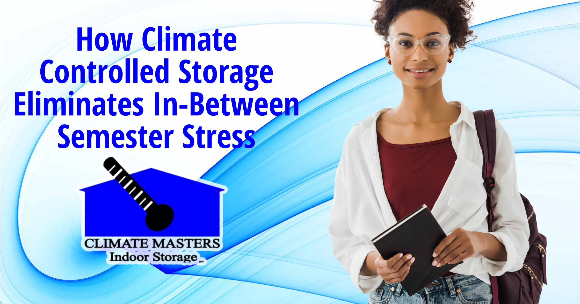 Climate Controlled Storage Eliminates In-Between Semester Stress