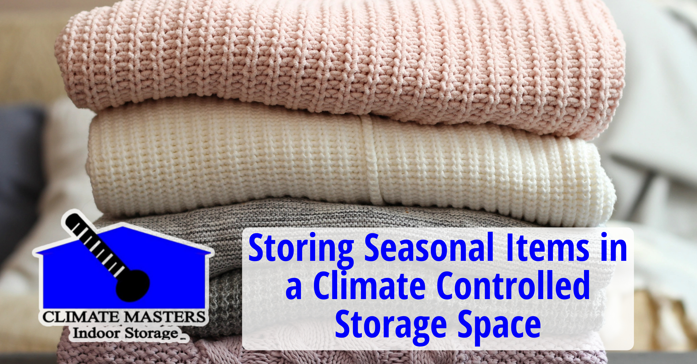 Storing Seasonal Items in a Climate Controlled Storage Space