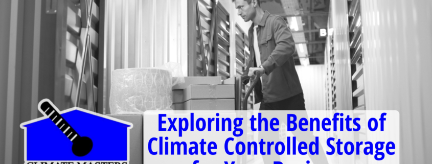 Exploring the Benefits of Climate Controlled Storage