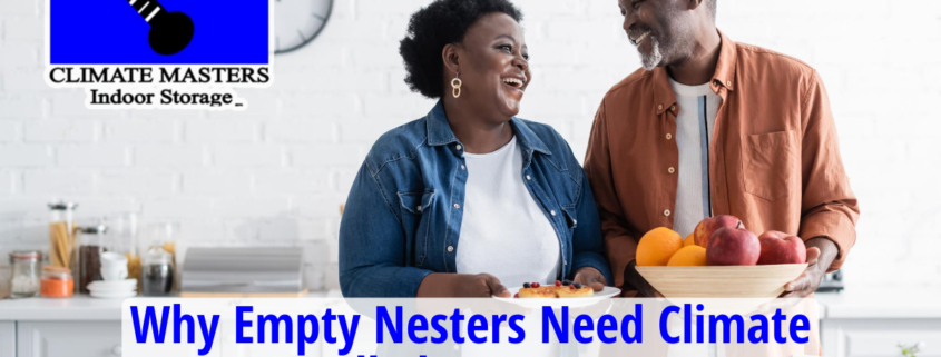 Why Empty Nesters Need Climate Controlled Storage Space