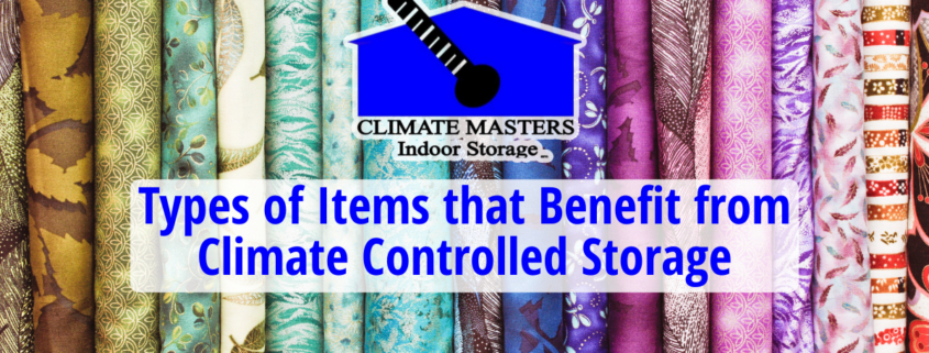 Types of Items that Benefit from Climate Controlled Storage