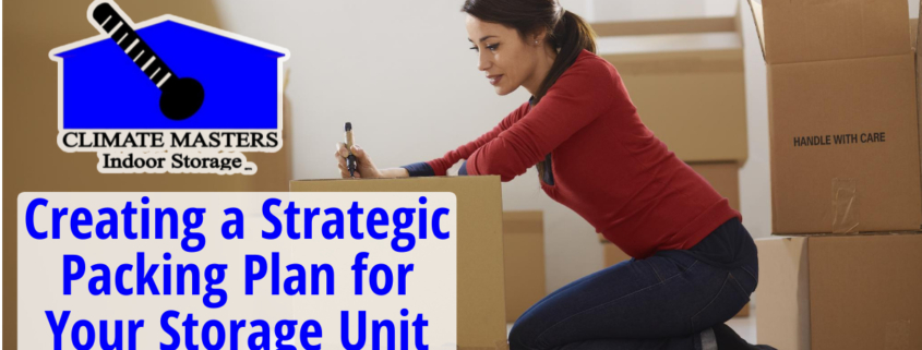 Creating a Strategic Packing Plan for Your Storage Unit