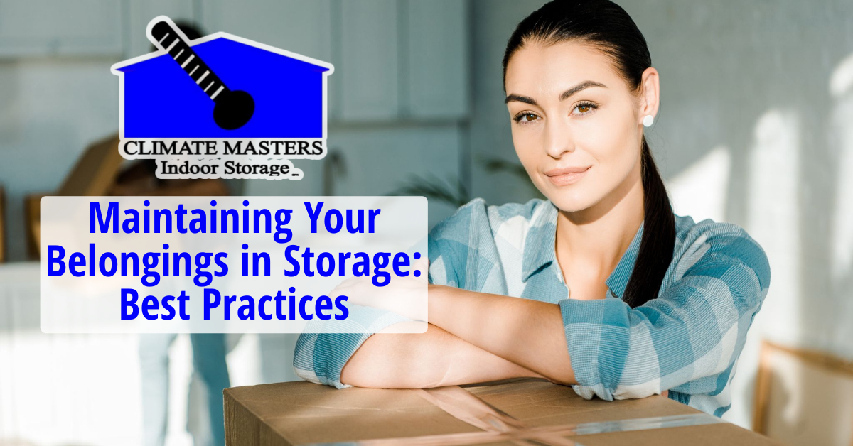 Maintaining Your Belongings in Storage: Best Practices