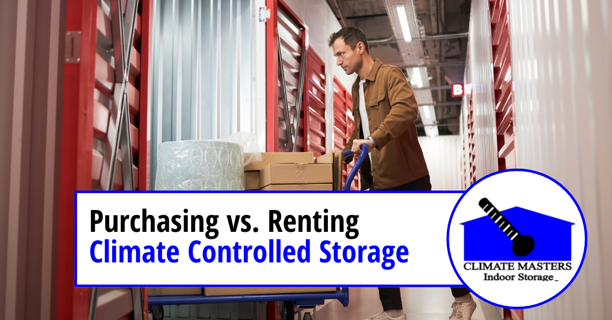 Purchasing vs. Renting Climate Controlled Storage Space