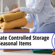 Climate Controlled Storage for Seasonal Items