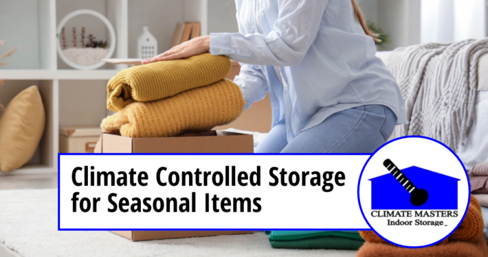 Climate Controlled Storage for Seasonal Items