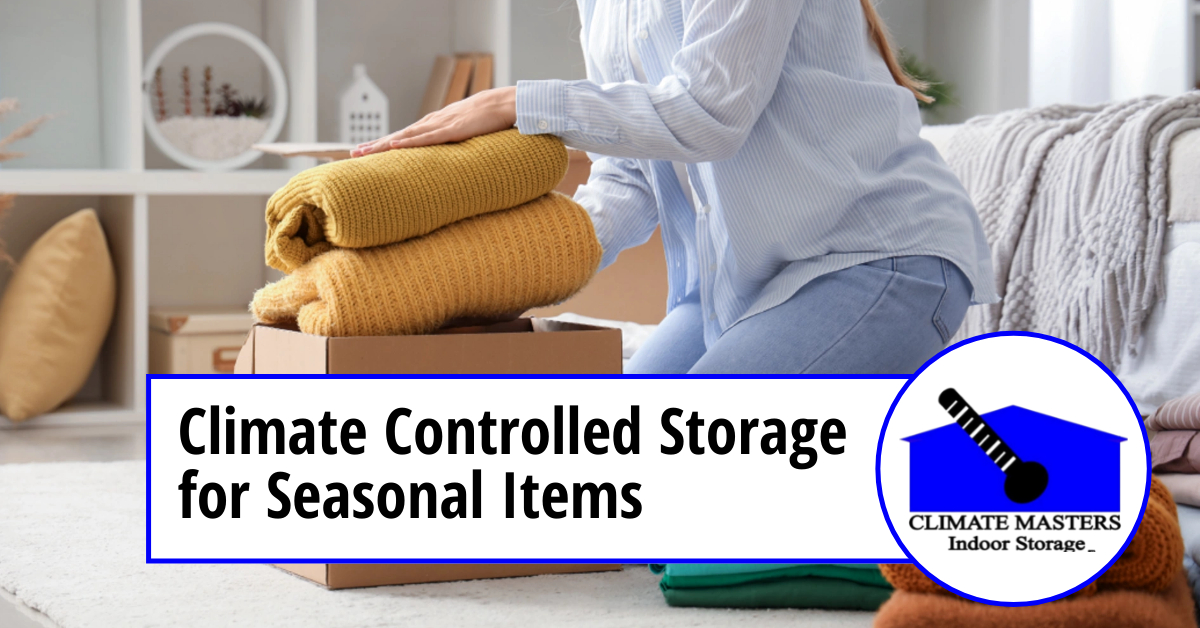 Climate Controlled Storage for Seasonal Items