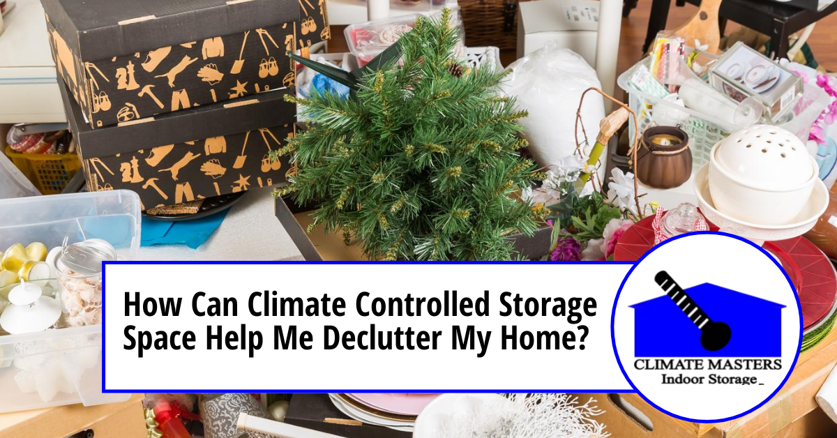 How Can Climate Controlled Storage Space Help Me Declutter My Home?