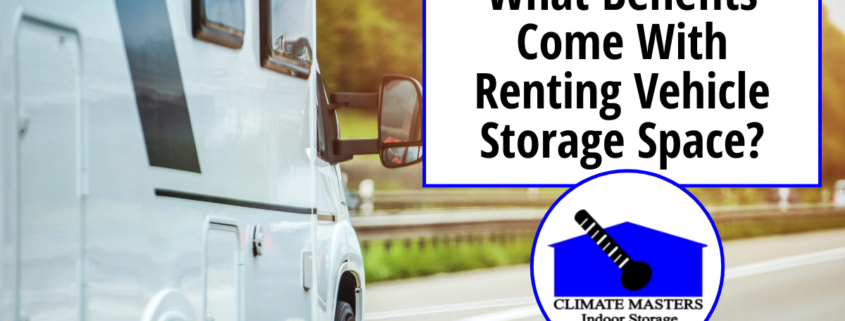 What Benefits Come With Renting Vehicle Storage Space?